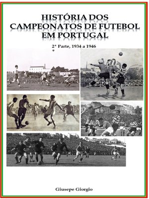 cover image of História dos Campeonatos de Futebol em Portugal, 1934 a 1946